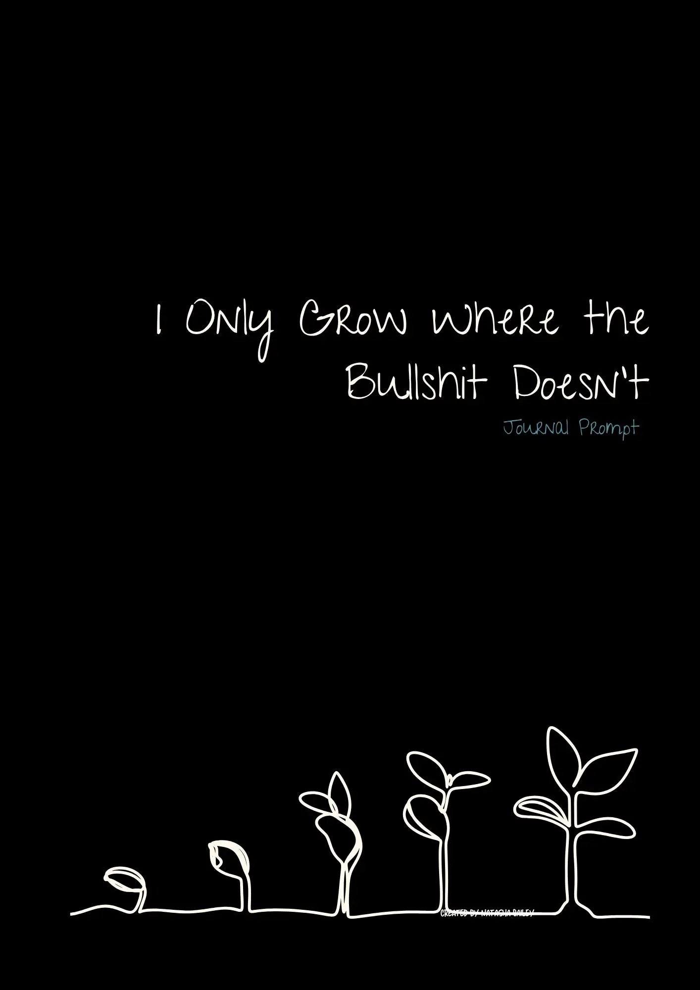 Book cover with stick figure illustrations and text on a black background I Only Grow Where the Bullshit Doesn't -  Prompt Journal - Ink & Attitude Co