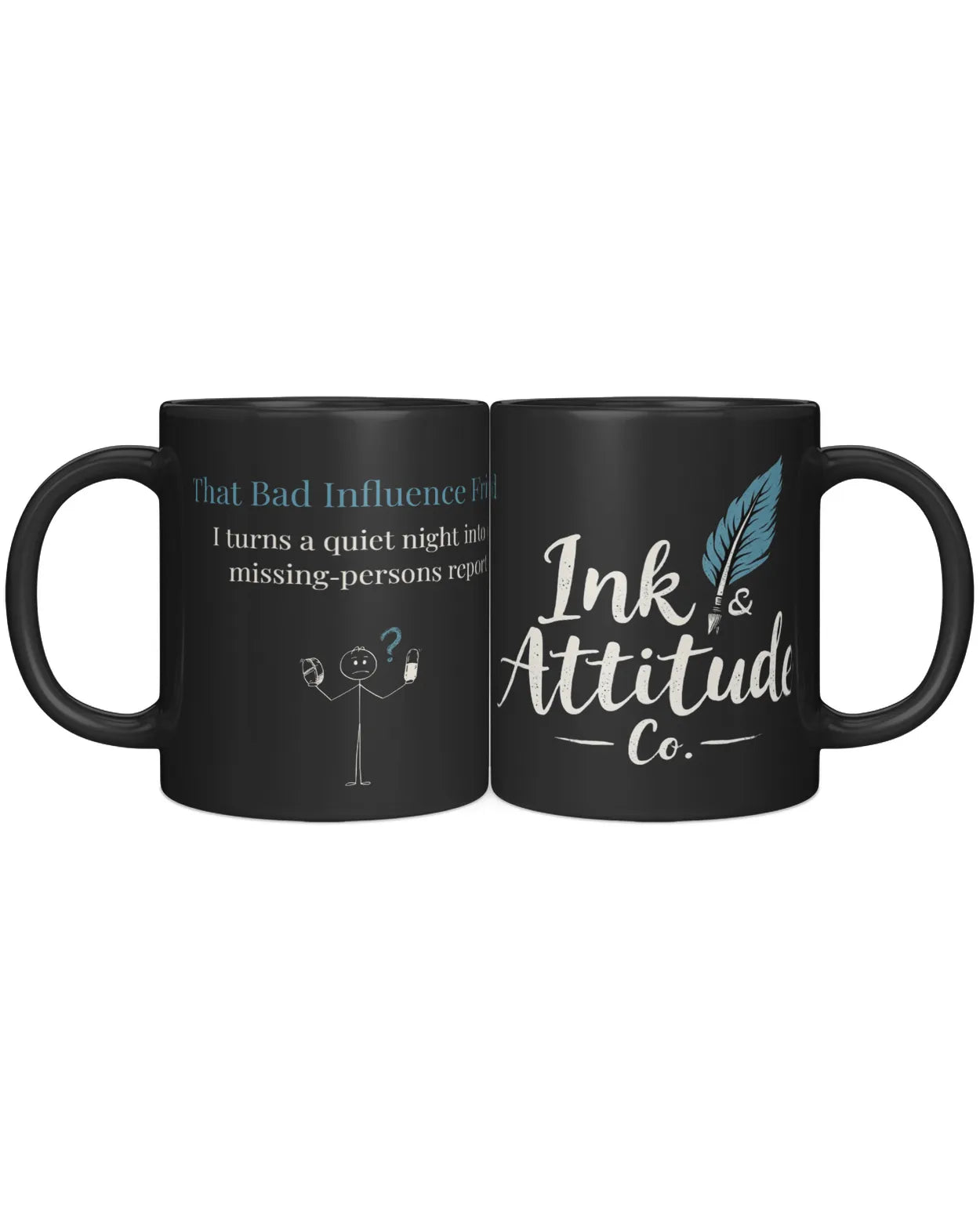 Black coffee mug featuring the text "That Bad Influence" with a stick figure and question mark on one side, and "Ink & Attitu