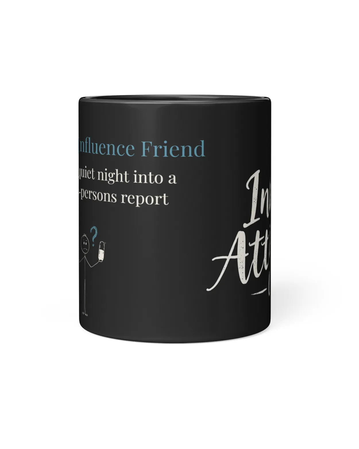 Black mug featuring "Bad Influence Friend" text and a stick figure holding a phone, with "Ink & Attitude Co." logo.