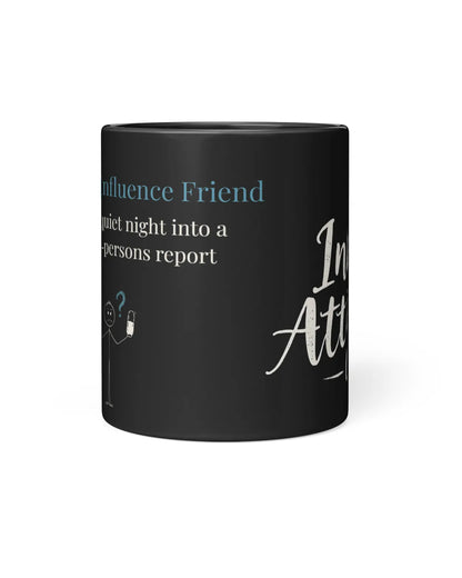 Black mug featuring "Bad Influence Friend" text and a stick figure holding a phone, with "Ink & Attitude Co." logo.
