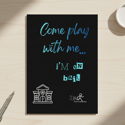 Come Play With Me... I'm on Bail